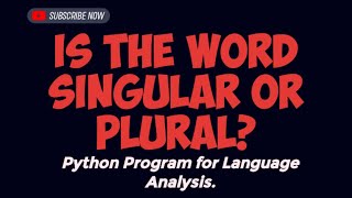 Is the words singular or plural using python || Singular or Plural