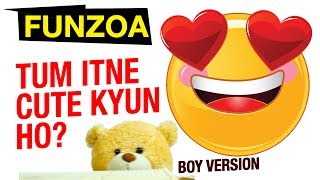 TUM ITNE CUTE KYUN HO (BOY VERSION) | Funzoa Love Song | Bojo Teddy Mimi Teddy - Funzoa Funny Videos