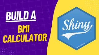 4 - Build A BMI Calculator|| R Shiny For Absolute Beginners
