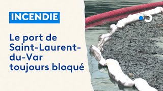 Après l'incendie de plusieurs bateaux, le port de Saint-Laurent-du-Var toujours bloqué