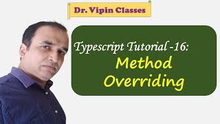 Typescript Tutorial -16 | Method Overriding in Typescript | Function Overriding | Dr Vipin Classes