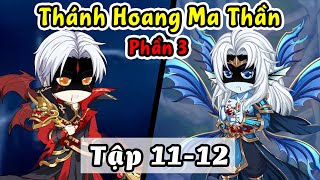 Thánh Hoang Ma Thần Phần 3. Chinh phục vạn giới. Tập 11-12 | Gấu Bựa Review