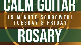 15 Minute Rosary - 2 - Sorrowful - Tuesday \u0026 Friday - CALM GUITAR