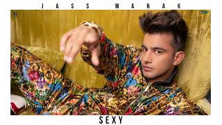 SEXY - JASS MANAK  (Official Video) Jass Manak New Song | Latest Punjabi Song 2020 | JASS MANAK