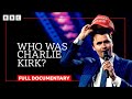 Who Was Charlie Kirk? | BBC Documentary