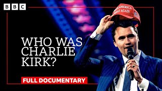 Who Was Charlie Kirk? | BBC Documentary