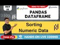 Day 22 | Sorting Numeric Data in Pandas DataFrame |Python Pandas Tutorial |Exploratory Data Analysis