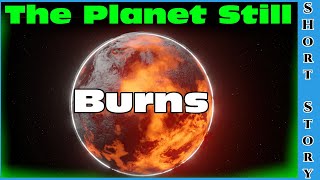 Best SciFi Storytime 1621 - The Planet Still Burns | HFY | Humans Are Space Orcs