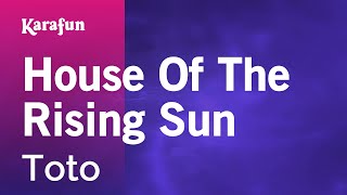 House of the Rising Sun - Toto | Karaoke Version | KaraFun