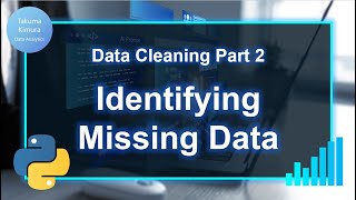 Data Cleaning (2/32) Identifying Missing Data