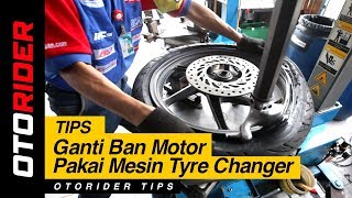 Ganti Ban Motor Pakai Mesin Tyre Changer | Tips by OtoRider | Supported by GIIAS 2017