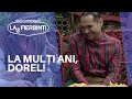 La mulți ani, Dorel! | LAS FIERBINȚI 2022