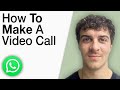 How To Make a Video Call From Whatsapp Web [2025 Full Guide]