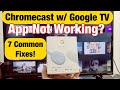 App Not Working on Chromecast with Google TV (YouTube, Netflix, Hulu, Prime Video, HBO, Sling, etc)