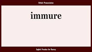 immure, How to Say or Pronounce IMMURE in American, British, Australian English