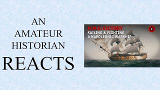 Amateur Historian Reacts (Ep 87) - Epic History TV - HMS Victory: Total Guide (Part 4)