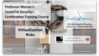 Virtualization Risks - CompTIA Security+ SY0-301: 2.1