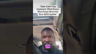 “Uber Cash Trips Explained: What Drivers Must Know About the New 2025 Update”