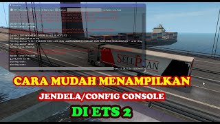 Cara Menampilkan Jendela / Config Console di ETS 2 | Tutorial ETS2