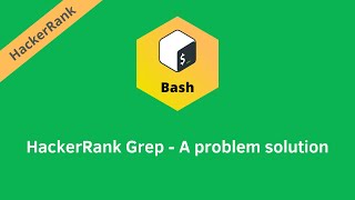 HackerRank Grep - A problem solution | Linux Shell problems solutions | Programmingoneonone