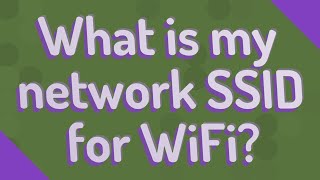 What is my network SSID for WiFi?