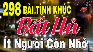 298 TÌNH KHÚC NHẠC XƯA BẤT HỦ Hải Ngoại Vượt Thời Gian | Tuyển Chọn Những Bản Tình Ca Xưa Hay Nhất