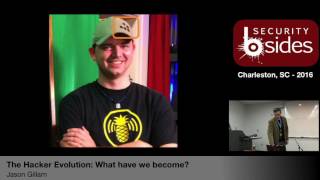 BSidesCHS 2016: "The Hacker Evolution: What have we become?" - Jason Gillam
