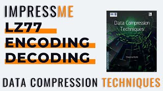 LZ77 Encoding Decoding Algorithm● Data Compression Techniques ● by Vinod Kumar