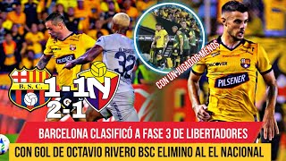 💥 BARCELONA SC CLASIFICO a FASE 3 de LIBERTADORES - BSC 1-1 EL NACIONAL - GOL RIVERO - CON UNO MENOS