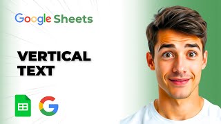 How To Write Vertical Text In Google Sheets (Text Direction) (Easiest Way) (2026 Guide)