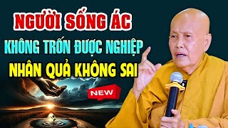 Người Sống Ác Không Trốn Được Nghiệp Nhân Quả Không Sai | SC. Tâm Tâm