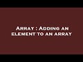 Array : Adding an element to an array