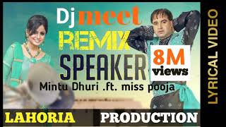 SPEAKER | MINTU DHURI FT.MISS POOJA | REMIX LAHORIA PRODUCTION ORIGINAL MUSIC | DJ MEET