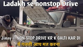 Ladakh se nonstop ghar aane me halat kharab || Jimny se Nonstop ladakh to Alwar