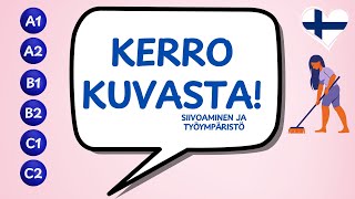 Suomen kieli A1 - C2 | Kerro kuvasta! Siivoaminen ja työympäristö