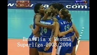 Superliga 2003/2004 - Força Olímpica x Rexona Ades - Vôlei Feminino