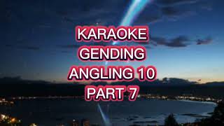 KARAOKE GENDING ANGLING 10 PART 7