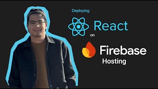 Deploying React on Firebase Hosting
