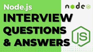 Node JS Interview Questions and Answers  2023 - Ace Your Node JS Interview | Basics