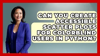 Can You Create Accessible Scatter Plots For Colorblind Users In Python? - Python Code School