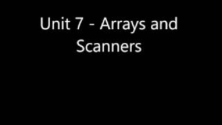 Unit 7 - Scanners and Arrays