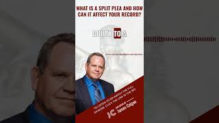 What Is a Split Plea and How Can It Affect Your Record?