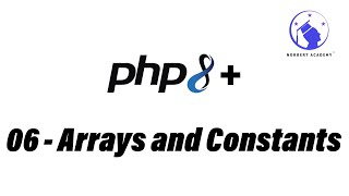 PHP Tutorial - 06 - Arrays and Constants (2024)