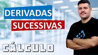 📚 DERIVADAS SUCESSIVAS - Cálculo 1 (#27)