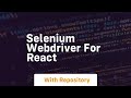 selenium webdriver for react