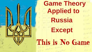 Ukraine & Russia - Game Theory