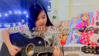 Will you still love me tomorrow - Amy Winehouse (Cover)