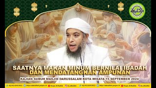 Syeikh Muhammad Husein - SAATNYA MAKAN MINUM BERNILAI IBADAH DAN MENDATANGKAN AMPUNAN