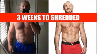 3 WEEKS TO SHREDDED | Lose 21 Pounds in 21 Days!