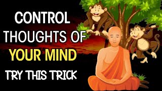 HOW TO CONTROL THOUGHTS OF YOUR MIND | TRY THIS TRICK | Buddhist story on meditation |
